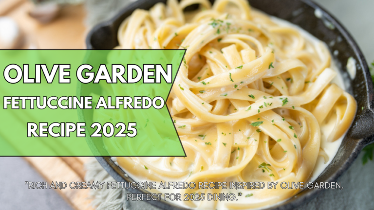 Olive Garden’s Fettuccine Alfredo Recipe 2025