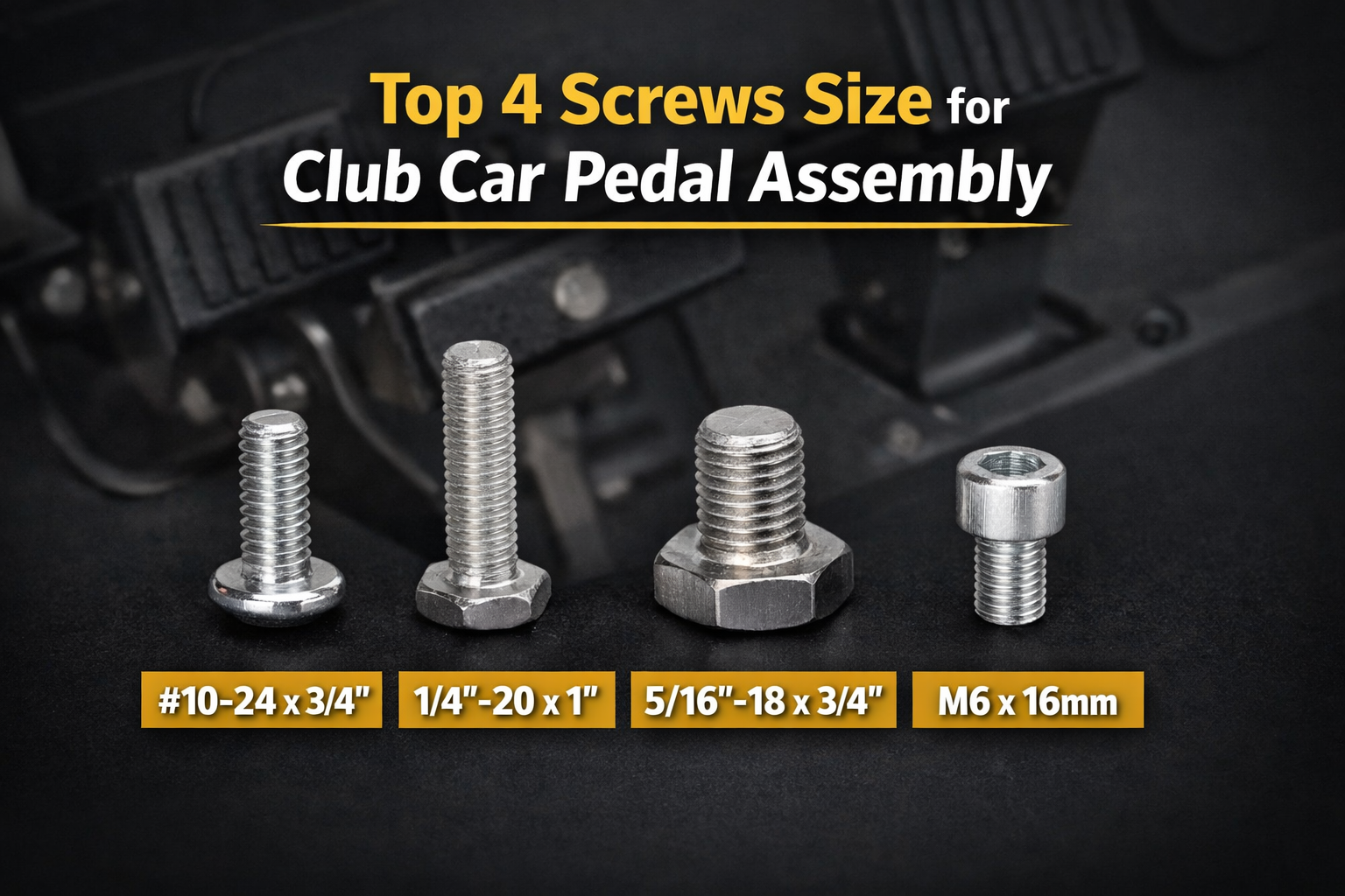 Top 4 Screws Size for Club Car Pedal Assembly